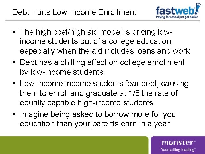 Debt Hurts Low-Income Enrollment § The high cost/high aid model is pricing lowincome students Debt Hurts Low-Income Enrollment § The high cost/high aid model is pricing lowincome students
