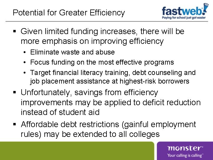 Potential for Greater Efficiency § Given limited funding increases, there will be more emphasis Potential for Greater Efficiency § Given limited funding increases, there will be more emphasis