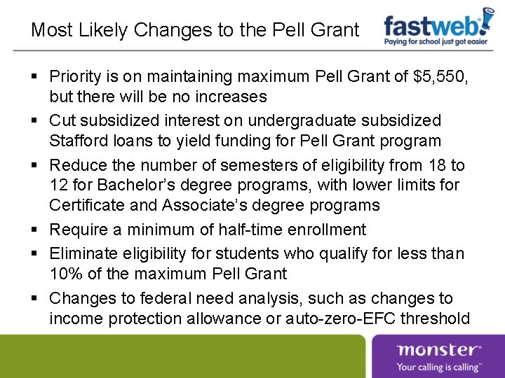 Most Likely Changes to the Pell Grant § Priority is on maintaining maximum Pell Most Likely Changes to the Pell Grant § Priority is on maintaining maximum Pell