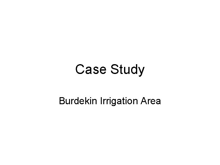 Case Study Burdekin Irrigation Area 
