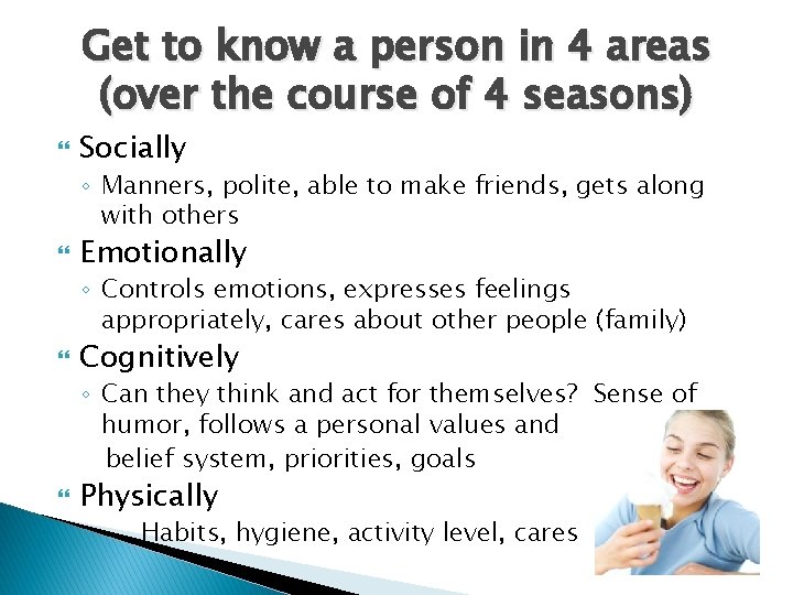 Get to know a person in 4 areas (over the course of 4 seasons)