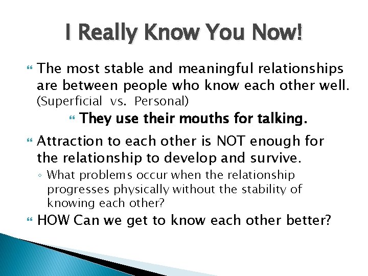 I Really Know You Now! The most stable and meaningful relationships are between people