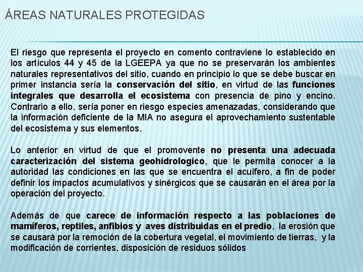 ÁREAS NATURALES PROTEGIDAS El riesgo que representa el proyecto en comento contraviene lo establecido