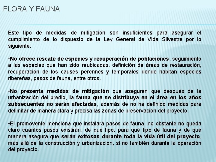 FLORA Y FAUNA Este tipo de medidas de mitigación son insuficientes para asegurar el