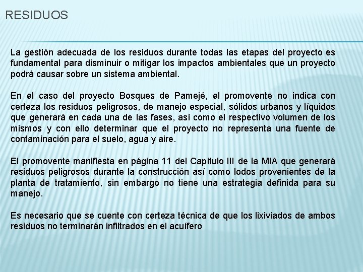 RESIDUOS La gestión adecuada de los residuos durante todas las etapas del proyecto es