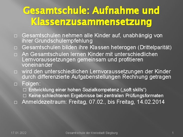 Gesamtschule: Aufnahme und Klassenzusammensetzung � � � Gesamtschulen nehmen alle Kinder auf, unabhängig von