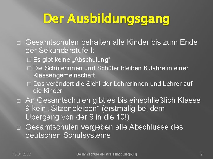 Der Ausbildungsgang � Gesamtschulen behalten alle Kinder bis zum Ende der Sekundarstufe I: �