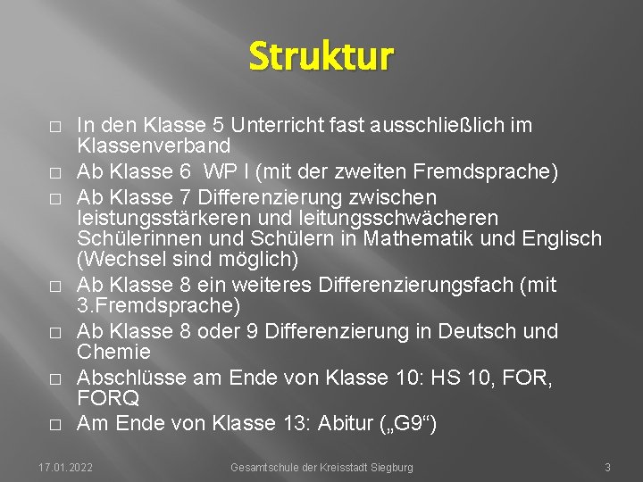 Struktur � � � � In den Klasse 5 Unterricht fast ausschließlich im Klassenverband