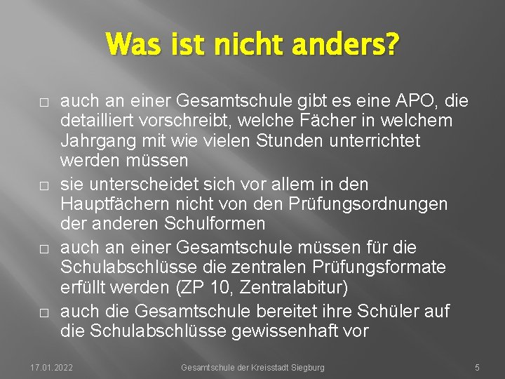 Was ist nicht anders? � � auch an einer Gesamtschule gibt es eine APO,