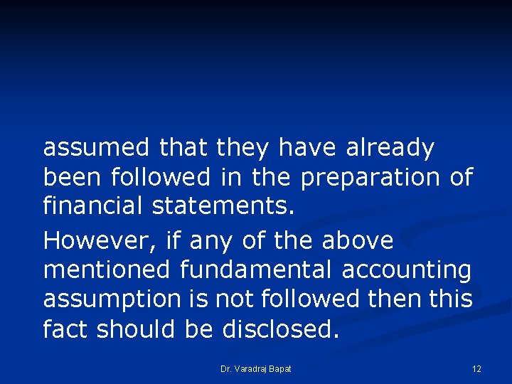 assumed that they have already been followed in the preparation of financial statements. However, assumed that they have already been followed in the preparation of financial statements. However,