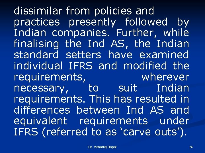 dissimilar from policies and practices presently followed by Indian companies. Further, while finalising the dissimilar from policies and practices presently followed by Indian companies. Further, while finalising the
