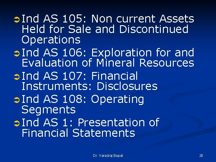 Ü Ind AS 105: Non current Assets Held for Sale and Discontinued Operations Ü Ü Ind AS 105: Non current Assets Held for Sale and Discontinued Operations Ü