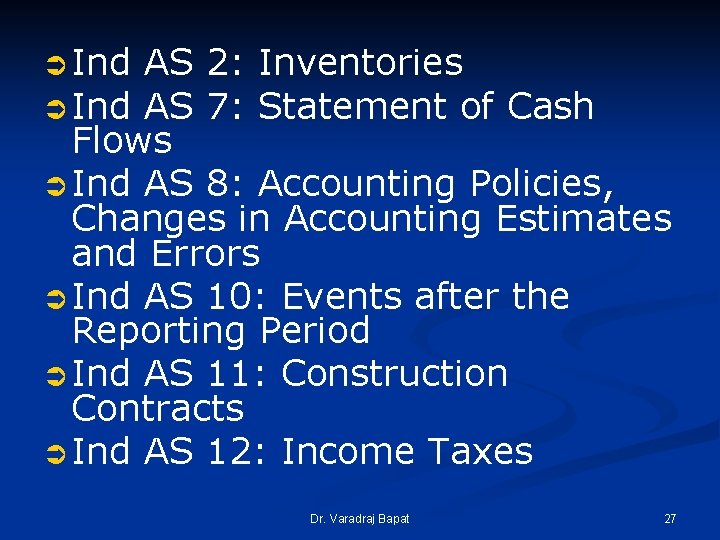 Ü Ind AS 2: Inventories Ü Ind AS 7: Statement of Cash Flows Ü Ü Ind AS 2: Inventories Ü Ind AS 7: Statement of Cash Flows Ü