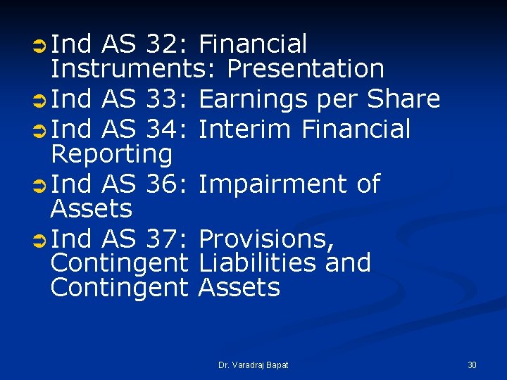 Ü Ind AS 32: Financial Instruments: Presentation Ü Ind AS 33: Earnings per Share Ü Ind AS 32: Financial Instruments: Presentation Ü Ind AS 33: Earnings per Share