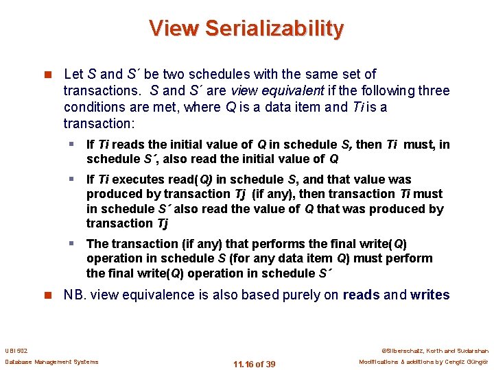 View Serializability n Let S and S´ be two schedules with the same set