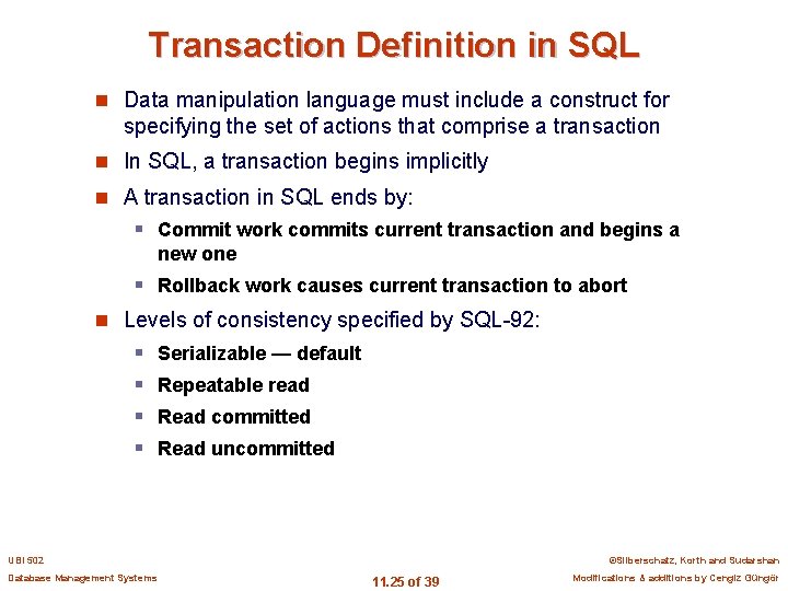Transaction Definition in SQL n Data manipulation language must include a construct for specifying
