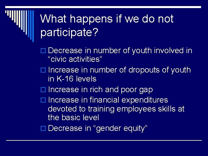 What happens if we do not participate? o Decrease in number of youth involved