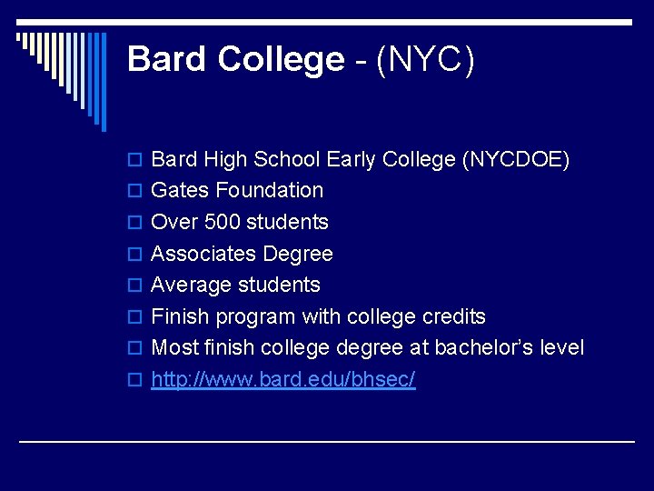 Bard College - (NYC) o Bard High School Early College (NYCDOE) o Gates Foundation