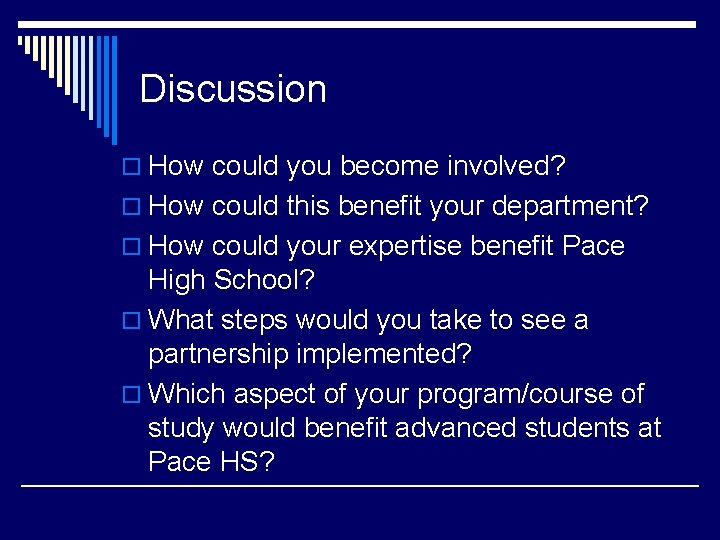 Discussion o How could you become involved? o How could this benefit your department?