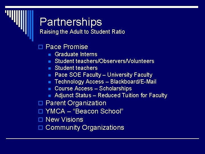 Partnerships Raising the Adult to Student Ratio o Pace Promise n Graduate Interns n