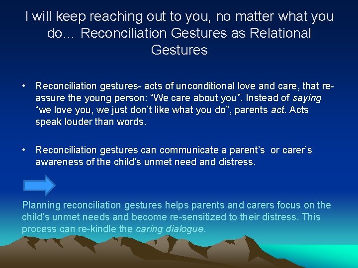 I will keep reaching out to you, no matter what you do… Reconciliation Gestures