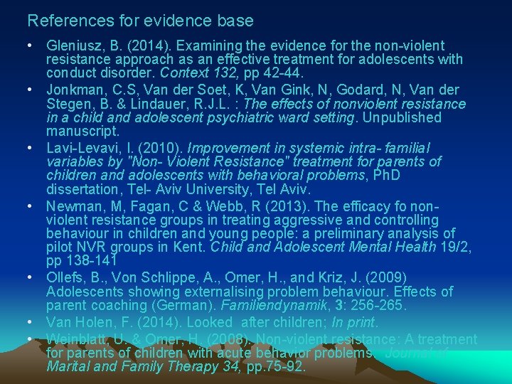 References for evidence base • Gleniusz, B. (2014). Examining the evidence for the non-violent