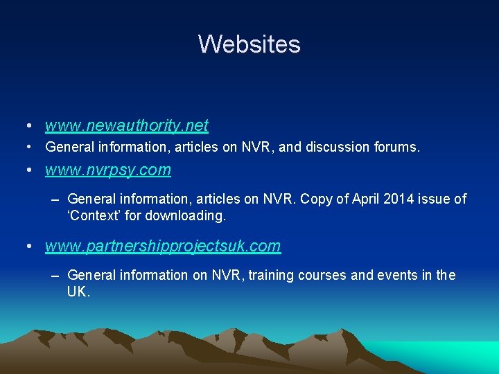 Websites • www. newauthority. net • General information, articles on NVR, and discussion forums.
