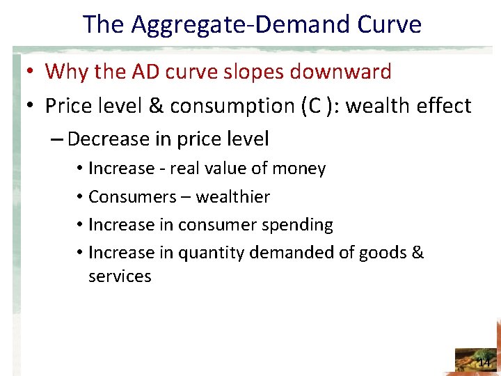 The Aggregate-Demand Curve • Why the AD curve slopes downward • Price level &