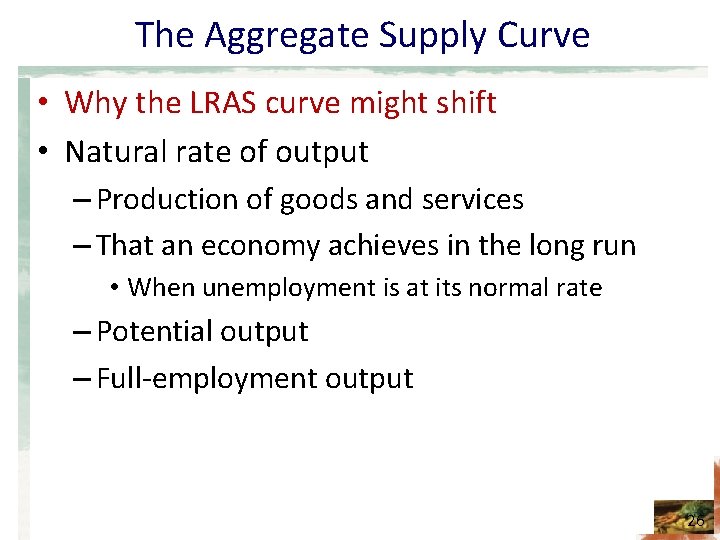 The Aggregate Supply Curve • Why the LRAS curve might shift • Natural rate