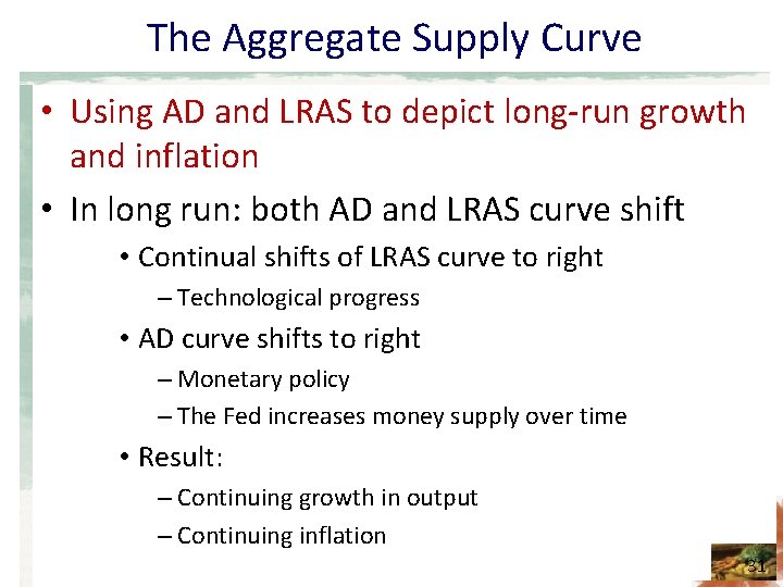 The Aggregate Supply Curve • Using AD and LRAS to depict long-run growth and