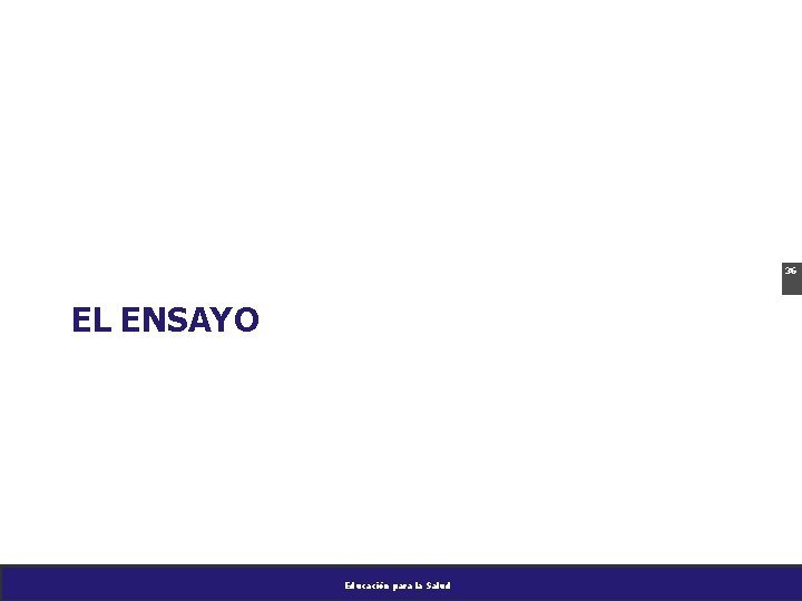 36 EL ENSAYO Educación para la Salud 