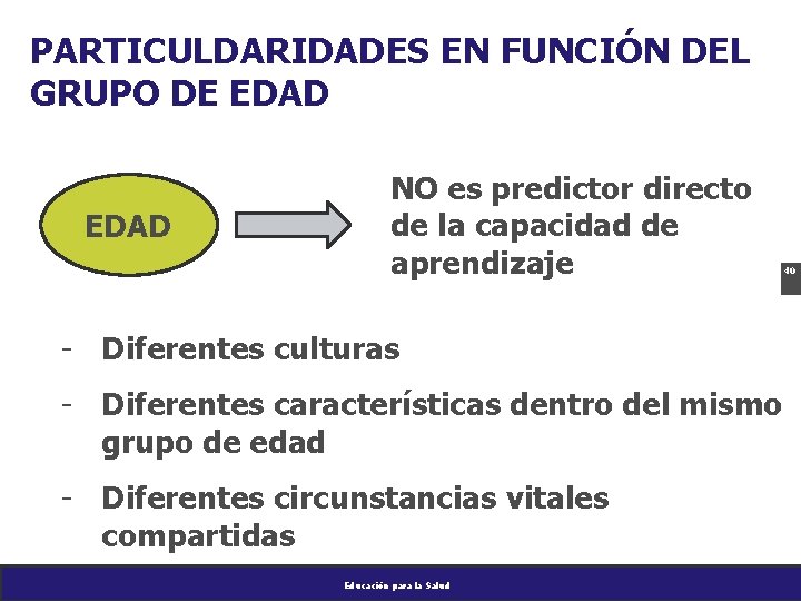 PARTICULDARIDADES EN FUNCIÓN DEL GRUPO DE EDAD NO es predictor directo de la capacidad