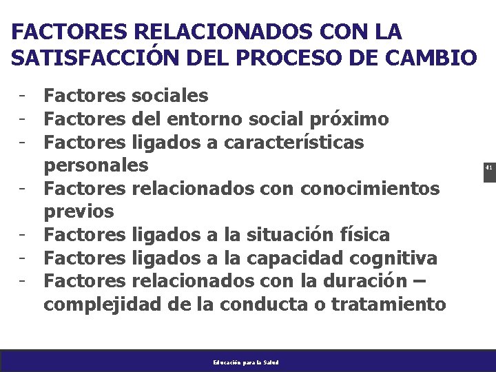 FACTORES RELACIONADOS CON LA SATISFACCIÓN DEL PROCESO DE CAMBIO - Factores sociales - Factores
