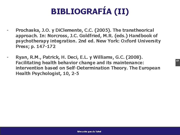 BIBLIOGRAFÍA (II) - Prochaska, J. O. y Di. Clemente, C. C. (2005). The transtheorical