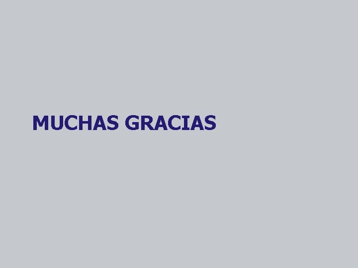 MUCHAS GRACIAS 