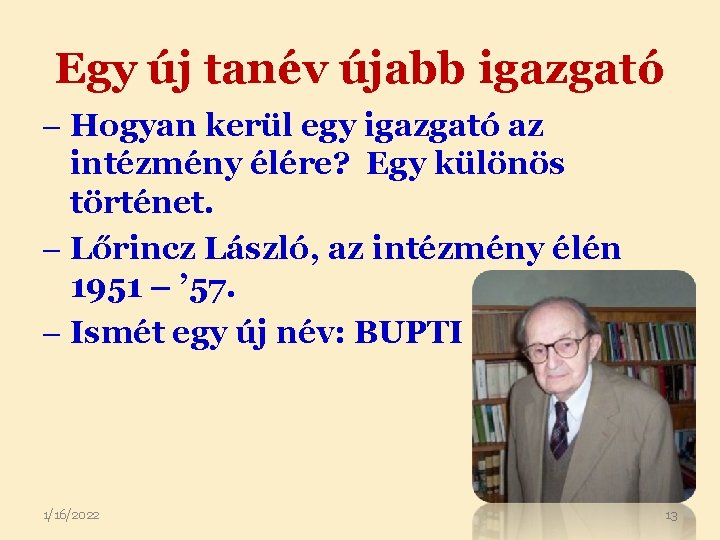 Egy új tanév újabb igazgató Hogyan kerül egy igazgató az intézmény élére? Egy különös