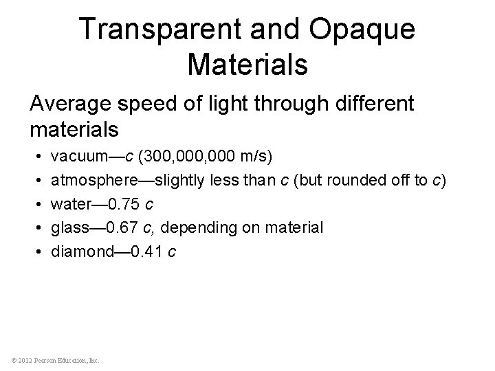 Transparent and Opaque Materials Average speed of light through different materials • • •