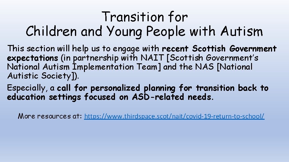 Transition for Children and Young People with Autism This section will help us to