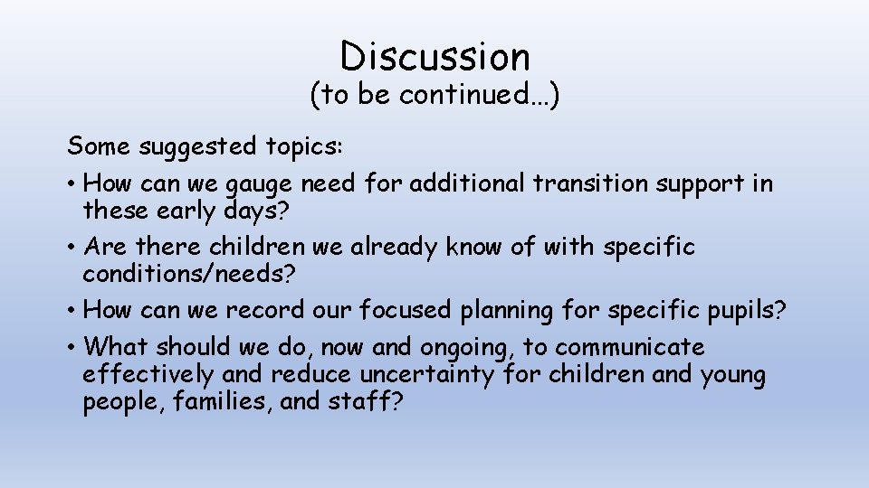 Discussion (to be continued…) Some suggested topics: • How can we gauge need for