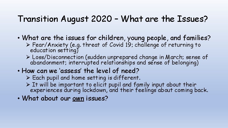Transition August 2020 – What are the Issues? • What are the issues for