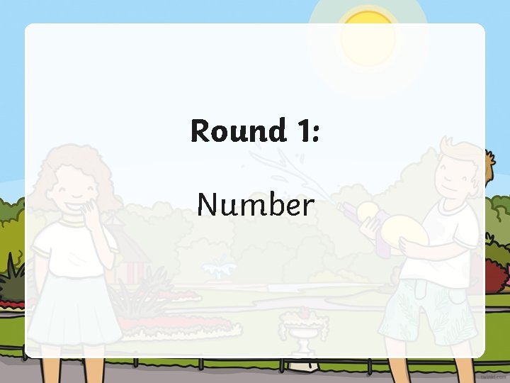 Round 1: Number 