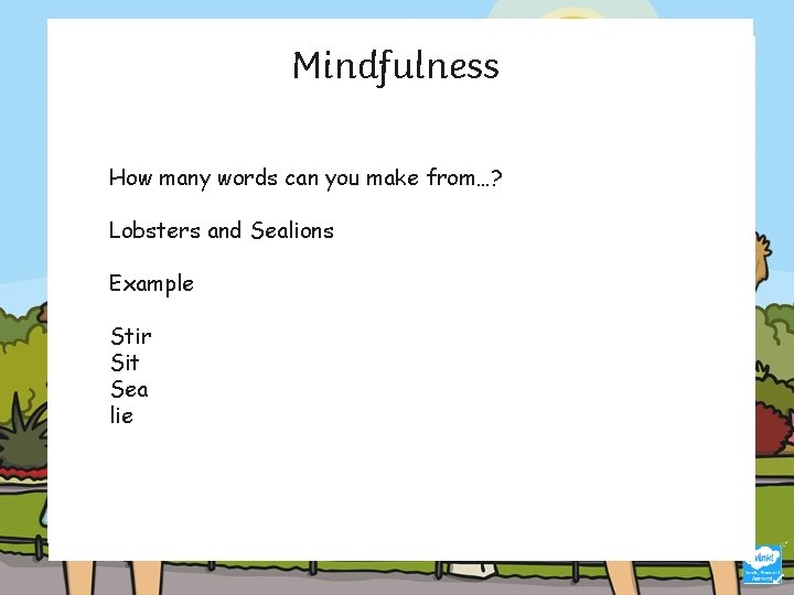 https: Mi Mindfulness How many words can you make from…? Lobsters and Sealions Example