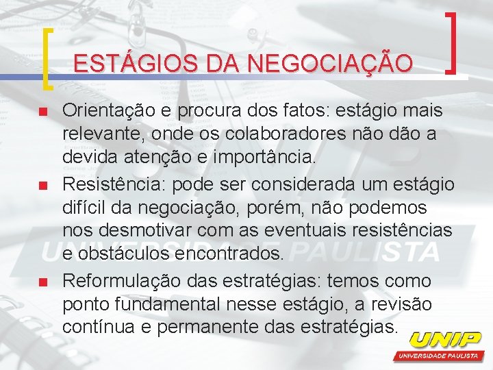 ESTÁGIOS DA NEGOCIAÇÃO n n n Orientação e procura dos fatos: estágio mais relevante, ESTÁGIOS DA NEGOCIAÇÃO n n n Orientação e procura dos fatos: estágio mais relevante,
