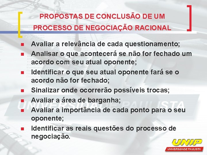 PROPOSTAS DE CONCLUSÃO DE UM PROCESSO DE NEGOCIAÇÃO RACIONAL n n n n Avaliar