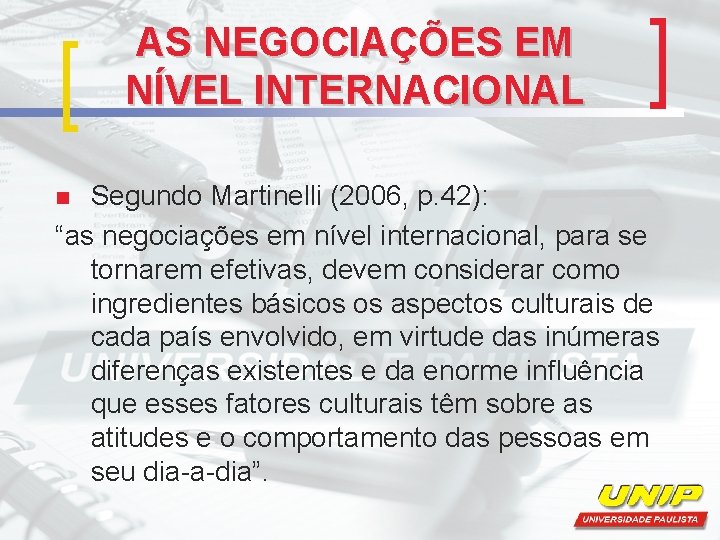 AS NEGOCIAÇÕES EM NÍVEL INTERNACIONAL Segundo Martinelli (2006, p. 42): “as negociações em nível AS NEGOCIAÇÕES EM NÍVEL INTERNACIONAL Segundo Martinelli (2006, p. 42): “as negociações em nível