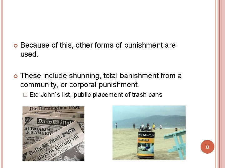  Because of this, other forms of punishment are used. These include shunning, total