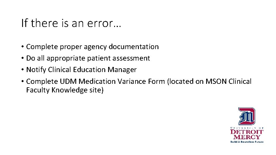 If there is an error… • Complete proper agency documentation • Do all appropriate