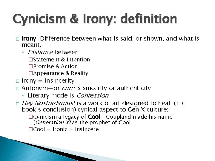 Cynicism & Irony: definition � Irony: Difference between what is said, or shown, and