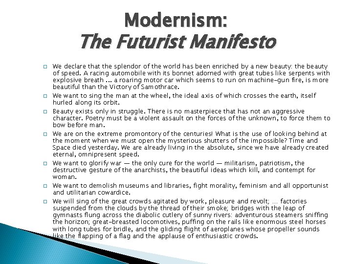 Modernism: The Futurist Manifesto � � � � We declare that the splendor of