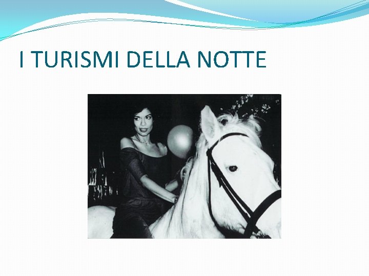 I TURISMI DELLA NOTTE 